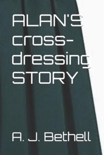 ALAN'S cross-dressing STORY