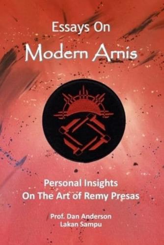 Essays On Modern Arnis: Personal Insights On The Art of Remy Presas