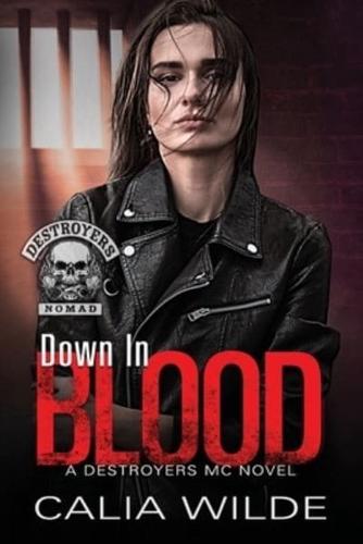 Down in Blood: A Destroyers MC (Motorcycle Club) Romance