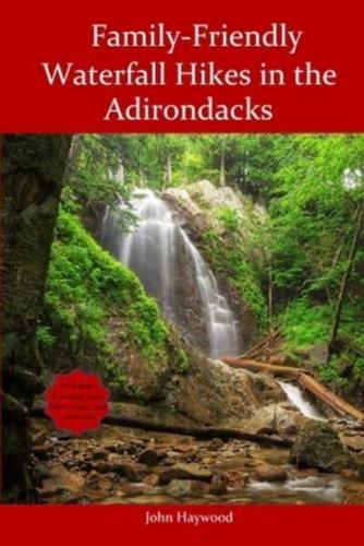 Family Friendly Waterfall Hikes in the Adirondacks