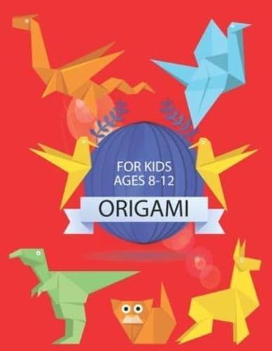Origami for Kids Ages 8-12
