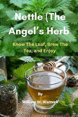 Nettle (The Angel's Herb)
