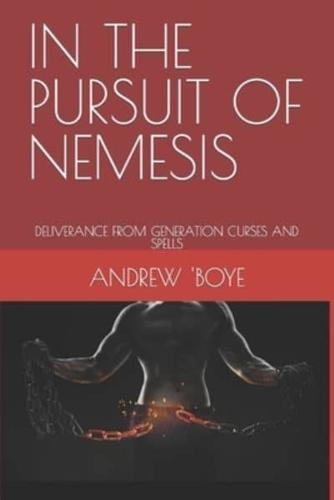 In the Pursuit of Nemesis