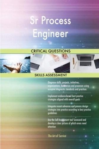 Sr Process Engineer Critical Questions Skills Assessment