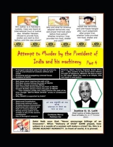 Attempt to Murder by the President of India and His Machinery. Part 4