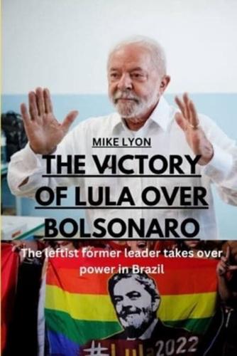 The Victory of Lula Over Bolsonaro