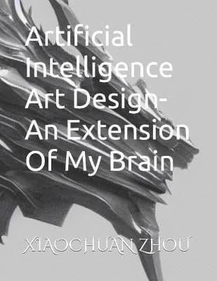 Artificial Intelligence Art Design-An Extension Of My Brain