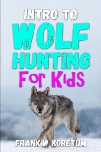 Intro to Wolf Hunting for Kids