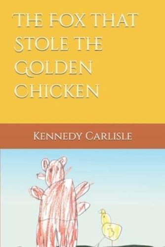 The Fox That Stole the Golden Chicken
