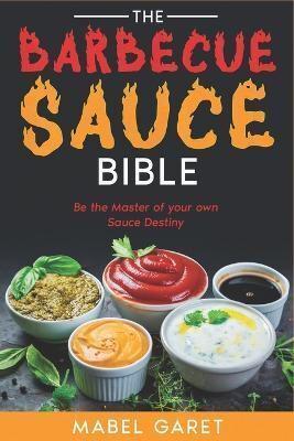 The Barbecue Sauce Bible