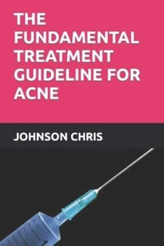 The Fundamental Treatment Guideline for Acne