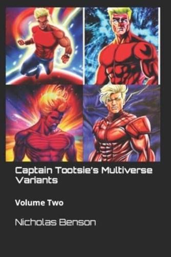 Captain Tootsie's Multiverse Variants