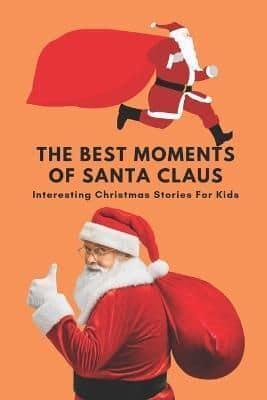 The Best Moments Of Santa Claus