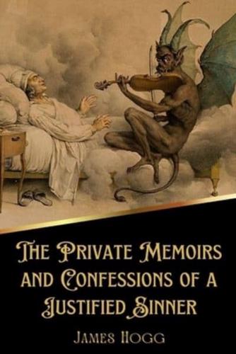 The Private Memoirs and Confessions of a Justified Sinner (Illustrated)