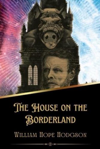 The House on the Borderland (Illustrated)