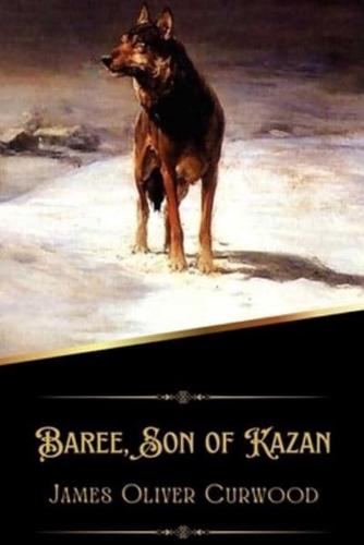 Baree, Son of Kazan (Illustrated)