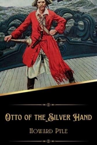 Otto of the Silver Hand (Illustrated)