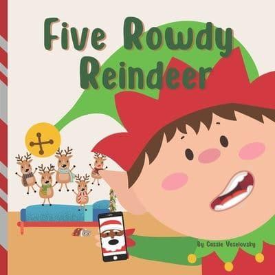 Five Rowdy Reindeer