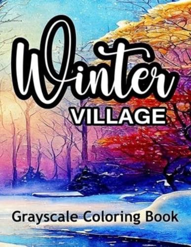 Winter Village Grayscale Coloring Book