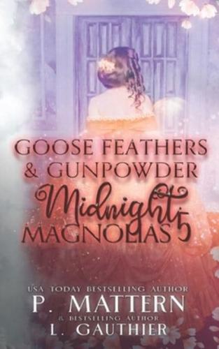 Goose Feathers and Gun Powder