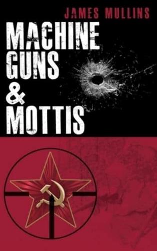 Machine Guns & Mottis