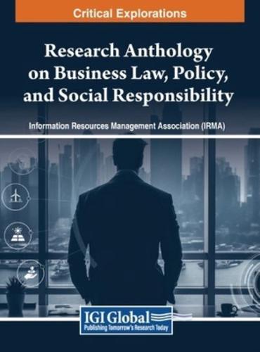 Research Anthology on Business Law, Policy, and Social Responsibility, VOL 4