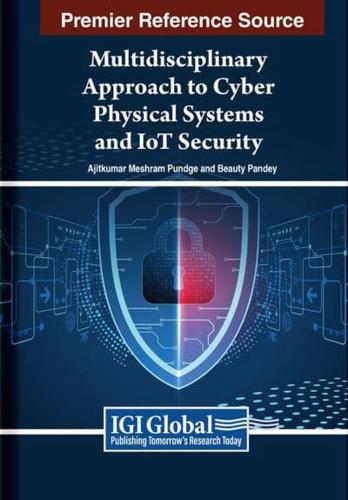 Multidisciplinary Approach to Cyber Physical Systems and IoT Security