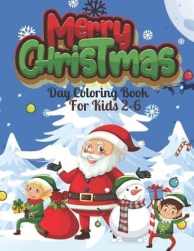 Merry Christmas Day Coloring Book For Kids 2-6