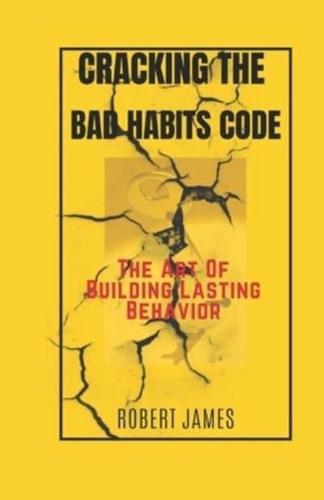 Cracking The Bad Habits Code