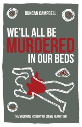 We'll All Be Murdered in Our Beds