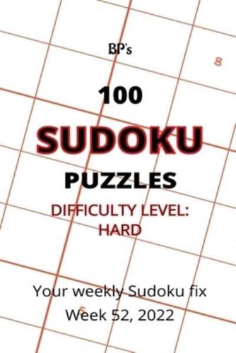 Bp's 100 Sudoku Puzzles - Hard Difficulty - Week 52, 2022