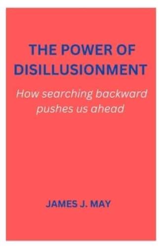 The Power of Disillusionment