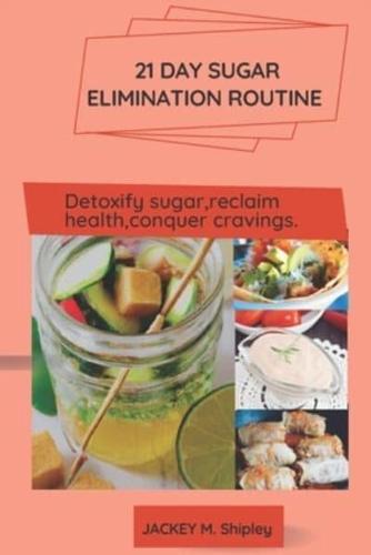 21 Day Sugar Elimination Routine.