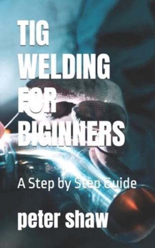 TIG Welding for Biginners