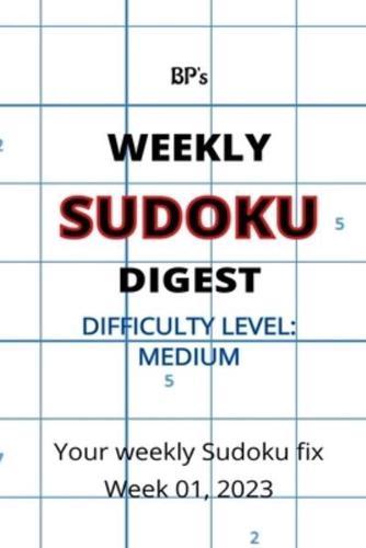 Bp's Weekly Sudoku Digest Week 01, 2023 - Medium Difficulty