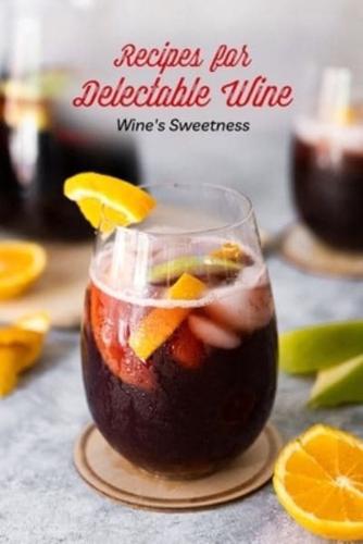 Recipes for Delectable Wine