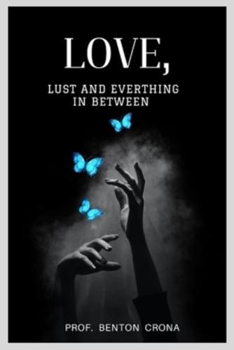 Love, Lust, and Everything In Between