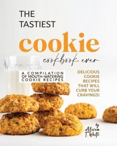 The Tastiest Cookie Cookbook Ever