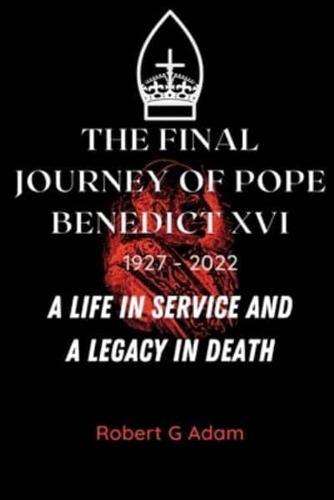 The Final Journey of Pope Benedict XVI