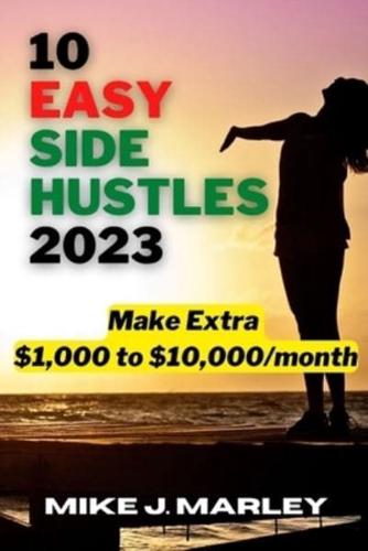 10 Easy Side Hustles 2023
