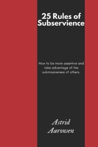25 Rules of Subservience