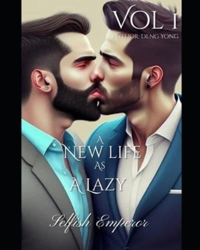 A New Life as a Lazy, Selfish Emperor Book 1