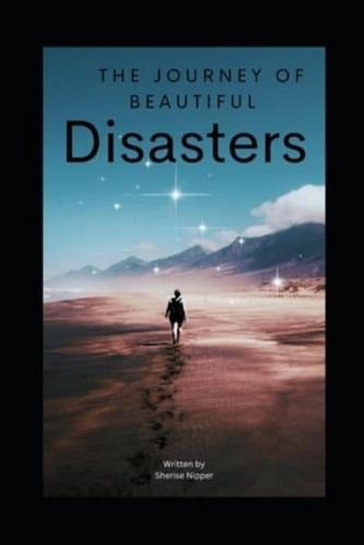 The Journey Of Beautiful Disasters