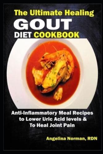 The Ultimate Healing Gout Diet Cookbook