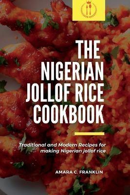 The Nigerian Jollof Rice Cookbook