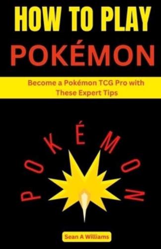 How to Play Pokemon