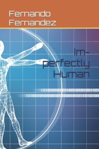 Im-Perfectly Human