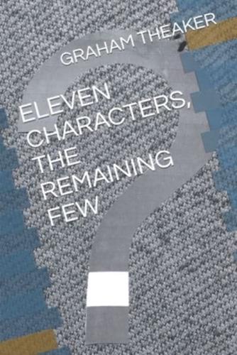 Eleven Characters, the Remaining Few