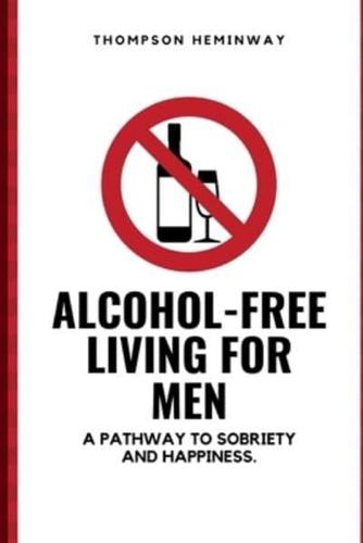 Alcohol-Free Living for Men