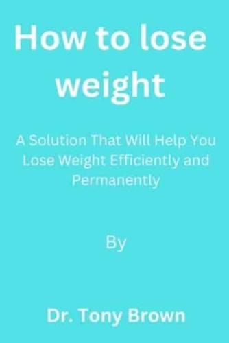 How To Lose Weight